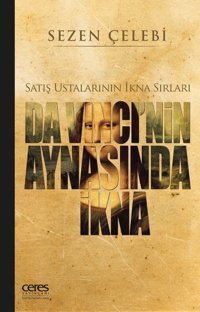 Da Vinci'nin Aynasında İkna Sezen Çelebi Ceres Yayınları