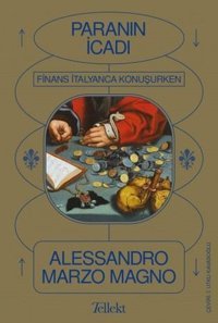 Paranın İcadı - Finans İtalyanca Konuşurken Alessandro Marzo Magno Tellekt