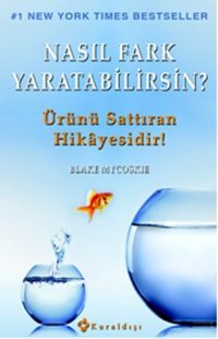 Nasıl Fark Yaratabilirsin? Blake Mycoskie Kuraldışı Yayınları