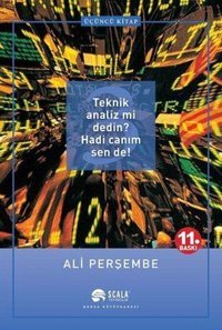 Teknik Analiz mi Dedin? Hadi Canım Sen de! (3. Kitap) Ali Perşembe Scala Yayıncılık