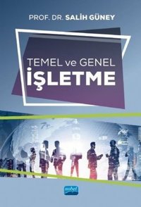 Temel ve Genel İşletme Salih Güney Nobel Akademik Yayıncılık