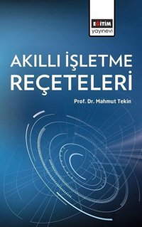 Akıllı İşletme Reçeteleri Mahmut Tekin Eğitim Yayınevi
