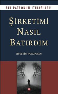 Şirketimi Nasıl Batırdım Hüseyin Yazıcıoğlu Pervane