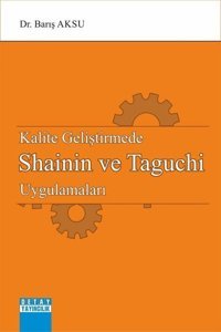 Kalite Geliştirmede Shainin ve Taguchi Uygulamaları Barış Aksu Detay Yayıncılık