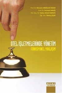 Otel İşletmelerinde Yönetim Dönüş Çiçek, Meryem Akoğlan Kozak, Fermani Maviş, Hatice Güçlü Nergis Detay Yayıncılık