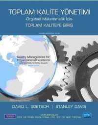 Toplam Kalite Yönetimi-Toplam Kaliteye Giriş David L. Goetsch, Stanley B. Davis Nobel Akademik Yayıncılık