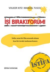 İşi Bırakıyorum! İstifa Volker Kitz, Manuel Tusch Sistem Yayıncılık