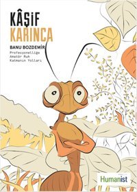 Kaşif Karınca Banu Bozdemir Humanist Kitap Yayıncılık