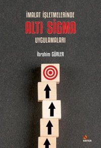İmalat İşletmelerinde Altı Sigma Uygulamaları İbrahim Gürler Kriter