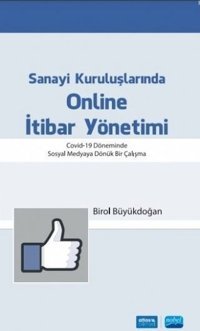 Sanayi Kuruluşlarında Online İtibar Yönetimi Birol Büyükdoğan Nobel Akademik Yayıncılık
