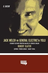 Jack Welch ve General Electric'in Yolu Robert Slater Literatür Yayıncılık