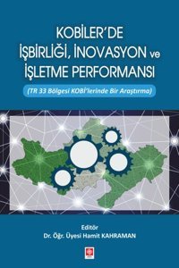 Kobilerde İşbirliği İnovasyon ve İşletme Performansı Hamit Kahraman Ekin Basım Yayın