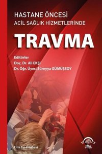 Hastane Öncesi Acil Sağlık Hizmetlerinde Travma Kolektif Ema Tıp Kitabevi