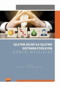İşletme Bilimi ile İşletme Eğitimini Etkileyen Güncel Meselele Kolektif Nobel Bilimsel Eserler