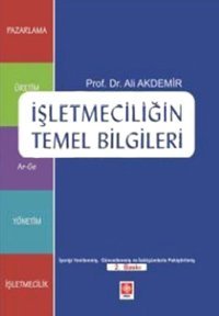 İşletmeciliğin Temel Bilgileri Ali Akdemir Ekin Basım Yayın