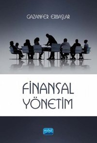 Finansal Yönetim Gazanfer Erbaşlar Nobel Akademik Yayıncılık