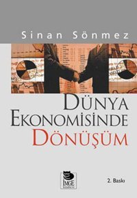 Dünya Ekonomisinde Dönüşüm-Sömürgecilikten Küreselleşmeye Sinan Sönmez İmge Kitabevi