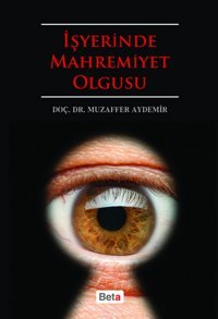 İşyerinde Mahremiyet Olgusu Muzaffer Aydemir Beta Yayınları
