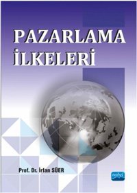 Pazarlama İlkeleri İrfan Süer Nobel Akademik Yayıncılık