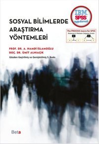 Sosyal Bilimlerde Araştırma Yöntemleri Ahmet Hamdi İslamoğlu, Ümit Alnıaçık Beta Yayınları