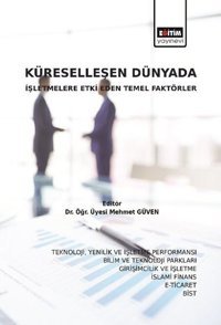 Küreselleşen Dünyada İşletmelere Etki Eden Temel Faktörler Kolektif Eğitim Yayınevi