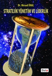 Stratejik Yönetim ve Liderlik Mesud Ünal Beta Yayınları