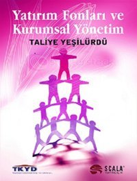 Yatırım Fonları ve Kurumsal Yönetim Taliye Yeşilürdü Scala Yayıncılık