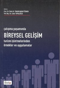 Çalışma Yaşamında Bireysel Gelişim Cafer Topaloğlu, Ömür N. Timurcanday Özmen Beta Yayınları
