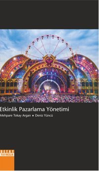 Etkinlik Pazarlama Yönetimi Mehpare Tokay Argan, Deniz Yüncü Detay Yayıncılık