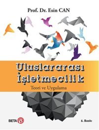 Uluslararası İşletmecilik Teori ve Uygulama Esin Can Beta Yayınları