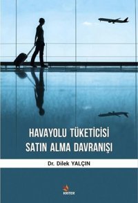 Havayolu Tüketicisi Satın Alma Davranışı Dilek Yalçın Kriter
