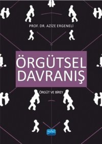 Örgütsel Davranış Azize Ergeneli Nobel Akademik Yayıncılık