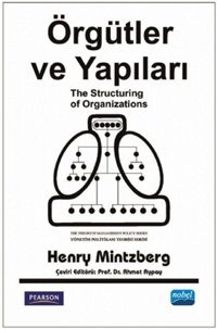 Örgütler ve Yapıları Henry Mintzberg Nobel Akademik Yayıncılık