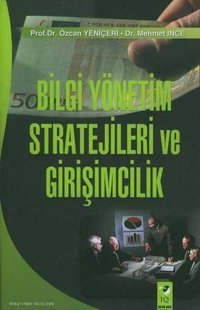 Bilgi Yönetim Stratejileri ve Girişimcilik Mehmet İnce IQ Kültür Sanat Yayıncılık