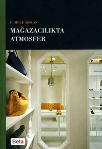 Mağazacılıkta Atmosfer Müge Arslan Beta Yayınları