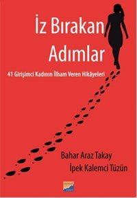 İz Bırakan Adımlar İpek Kalemci Tüzün, Bahar Araz Takay Siyasal Kitabevi
