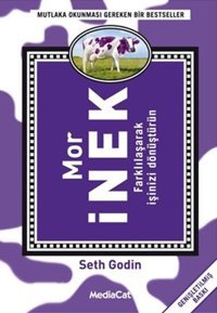 Mor İnek Farklılaşarak İşinizi Dönüştürün Seth Godin MediaCat Yayıncılık