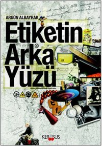 Etiketin Arka Yüzü Argün Albayrak Kerasus