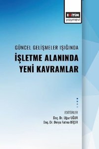 Güncel Geliştirmeler Işığında İşletme Alanında Yeni Kavramlar Kolektif Eğitim Yayınevi