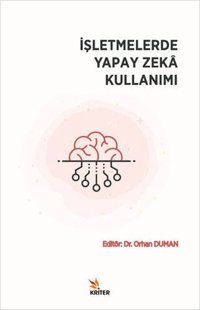 İşletmelerde Yapay Zeka Kullanımı Orhan Duman Kriter