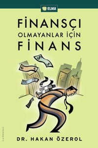 Finansçı Olmayanlar İçin Finans Hakan Özerol Elma Yayınevi