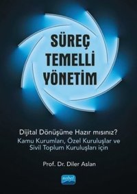 Süreç Temelli Yönetim Diler Aslan Nobel Akademik Yayıncılık