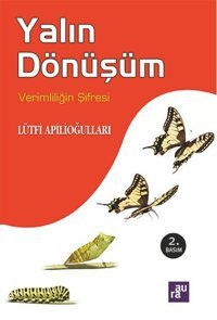 Yalın Dönüşüm - Verimliliğin Şifresi Lütfü Apilioğulları Aura