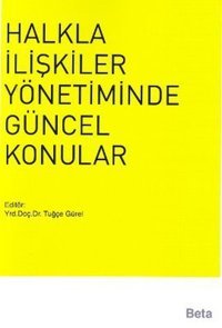 Halkla İlişkiler Yönetiminde Güncel Konular Tuğçe Gürel Beta Yayınları