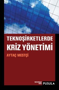 Teknoşirketlerde Kriz Yönetimi Aytaç Mestçi Pusula Yayıncılık