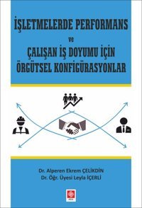 İşletmelerde Performans ve Çalışan İş Doyumu Alperen Ekrem Çelikdin Ekin Basım Yayın