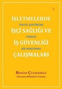 İşletmelerde İşçi Sağlığı ve İş Güvenliği Çalışmaları Benian Çulhaoğlu Cinius