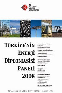Türkiye'nin Enerji Diplomasisi Paneli 2008 Kolektif İstanbul Kültür Üniversitesi