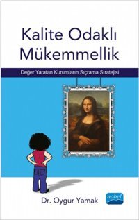 Kalite Odaklı Mükemmellik Oygur Yamak Nobel Akademik Yayıncılık