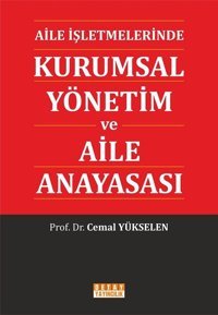 Aile İşletmelerinde Kurumsal Yönetim ve Aile Anayasası Cemal Yükselen Detay Yayıncılık